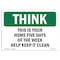 Signmission OSHA THINK, 12" H, Rigid Plastic, 18" x 12", Landscape, Home Five Days Of Week Help Keep It Clean OS-TS-P-1218-L-11833 - alternate 1